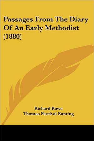 Passages From The Diary Of An Early Methodist (1880) de Richard Rowe