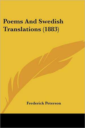 Poems And Swedish Translations (1883) de Frederick Peterson