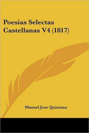 Poesias Selectas Castellanas V4 (1817) de Manuel Jose Quintana