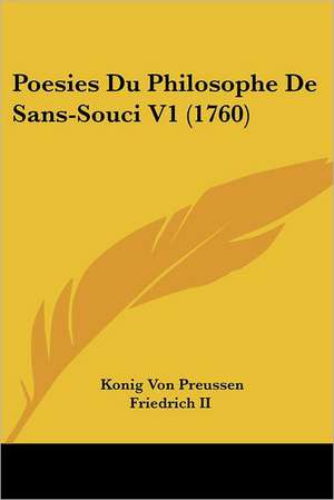 Poesies Du Philosophe De Sans-Souci V1 (1760) de Konig von Preussen Friedrich II