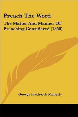 Preach The Word de George Frederick Maberly