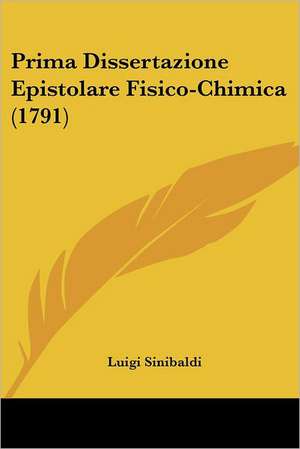 Prima Dissertazione Epistolare Fisico-Chimica (1791) de Luigi Sinibaldi