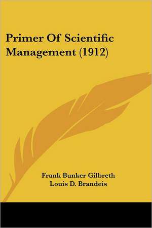 Primer Of Scientific Management (1912) de Frank Bunker Gilbreth