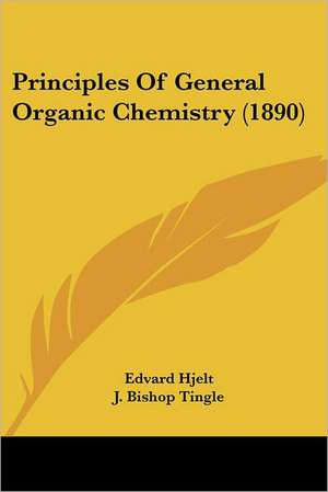 Principles Of General Organic Chemistry (1890) de Edvard Hjelt