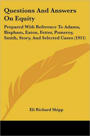 Questions And Answers On Equity de Eli Richard Shipp