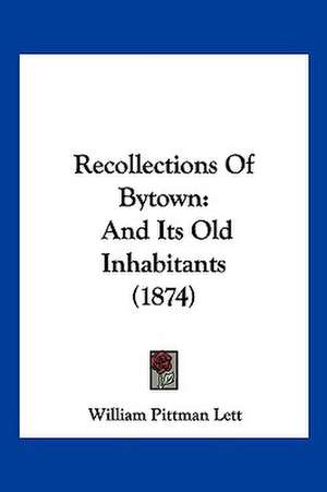 Recollections Of Bytown de William Pittman Lett