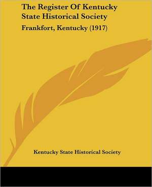 The Register Of Kentucky State Historical Society de Kentucky State Historical Society