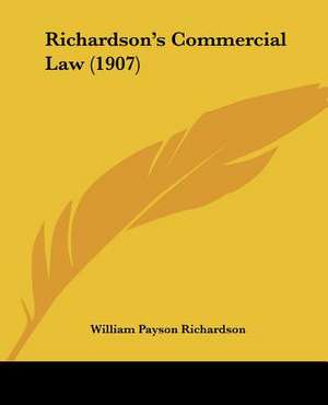 Richardson's Commercial Law (1907) de William Payson Richardson