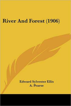 River And Forest (1906) de Edward Sylvester Ellis