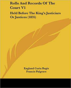 Rolls And Records Of The Court V1 de England Curia Regis