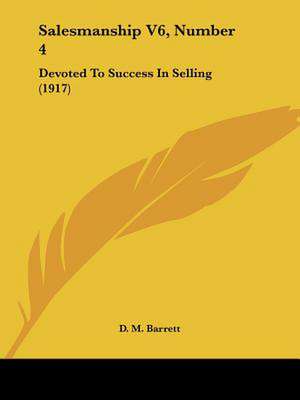 Salesmanship V6, Number 4 de D. M. Barrett