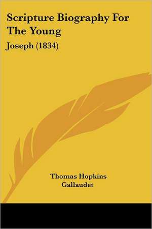 Scripture Biography For The Young de Thomas Hopkins Gallaudet