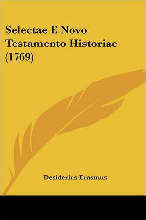 Selectae E Novo Testamento Historiae (1769) de Desiderius Erasmus