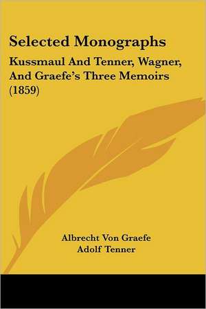 Selected Monographs de Albrecht Von Graefe