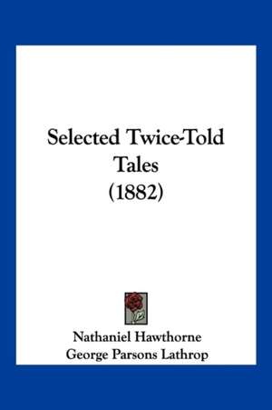 Selected Twice-Told Tales (1882) de Nathaniel Hawthorne