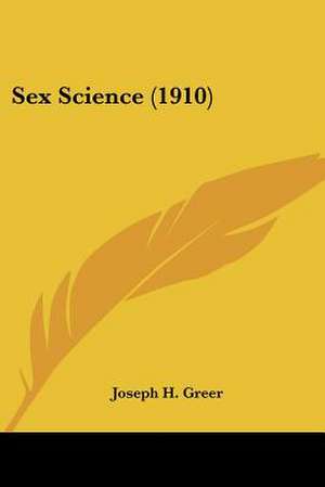 Sex Science (1910) de Joseph H. Greer