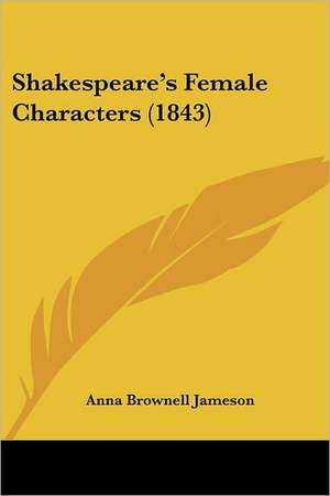 Shakespeare's Female Characters (1843) de Anna Brownell Jameson