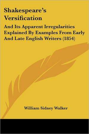 Shakespeare's Versification de William Sidney Walker