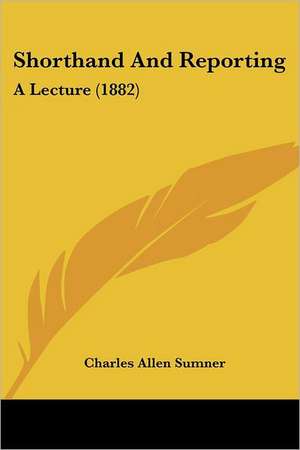 Shorthand And Reporting de Charles Allen Sumner