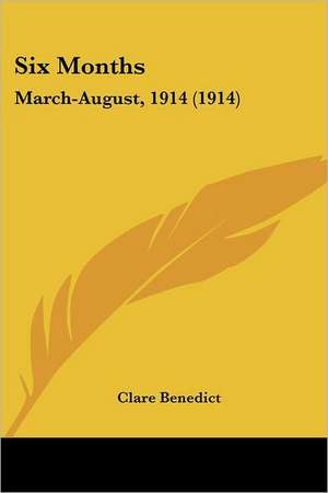 Six Months de Clare Benedict