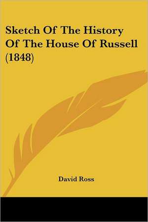 Sketch Of The History Of The House Of Russell (1848) de David Ross