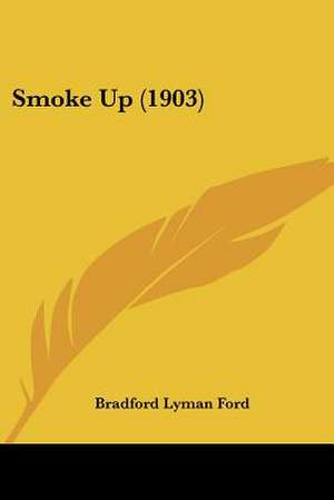 Smoke Up (1903) de Bradford Lyman Ford