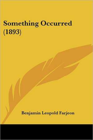 Something Occurred (1893) de Benjamin Leopold Farjeon