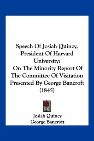 Speech Of Josiah Quincy, President Of Harvard University de Josiah Quincy