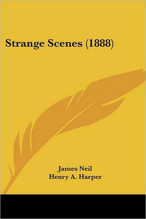 Strange Scenes (1888) de James Neil