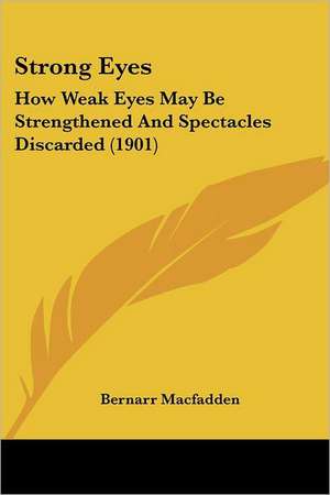 Strong Eyes de Bernarr Macfadden