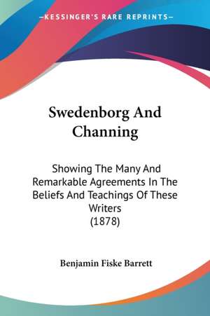 Swedenborg And Channing de Benjamin Fiske Barrett