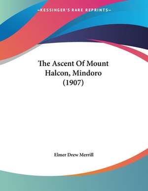 The Ascent Of Mount Halcon, Mindoro (1907) de Elmer Drew Merrill