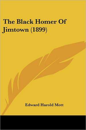 The Black Homer Of Jimtown (1899) de Edward Harold Mott