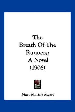 The Breath Of The Runners de Mary Martha Mears