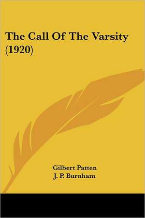 The Call Of The Varsity (1920) de Gilbert Patten