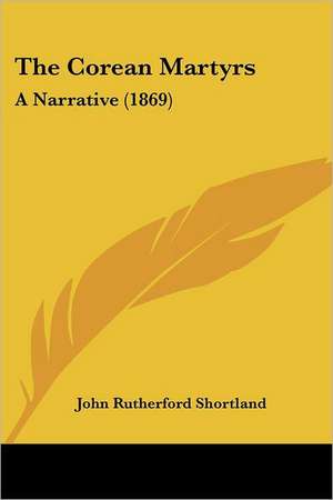 The Corean Martyrs de John Rutherford Shortland