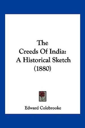 The Creeds Of India de Edward Colebrooke