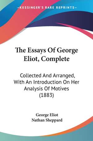 The Essays Of George Eliot, Complete de George Eliot