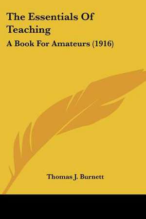 The Essentials Of Teaching de Thomas J. Burnett