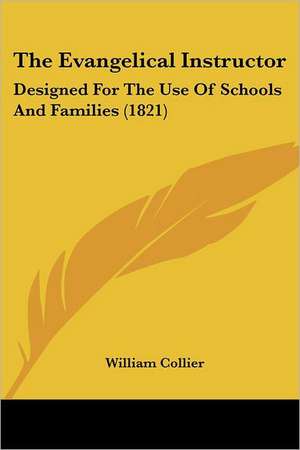 The Evangelical Instructor de William Collier