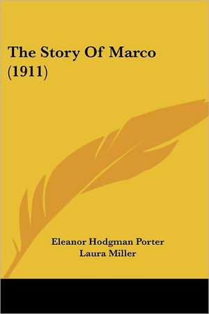 The Story Of Marco (1911) de Eleanor Hodgman Porter