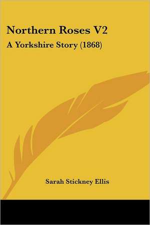 Northern Roses V2 de Sarah Stickney Ellis