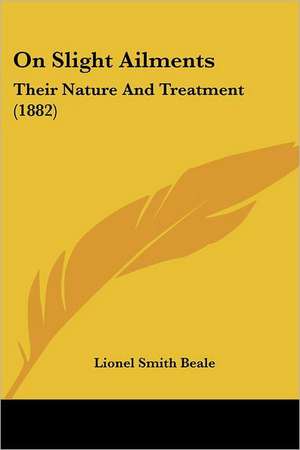 On Slight Ailments de Lionel Smith Beale