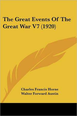 The Great Events Of The Great War V7 (1920) de Charles Francis Horne