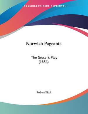 Norwich Pageants de Robert Fitch