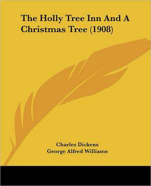 The Holly Tree Inn And A Christmas Tree (1908) de Charles Dickens