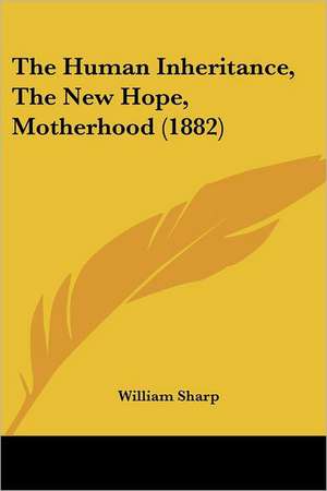 The Human Inheritance, The New Hope, Motherhood (1882) de William Sharp