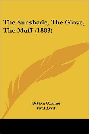 The Sunshade, The Glove, The Muff (1883) de Octave Uzanne