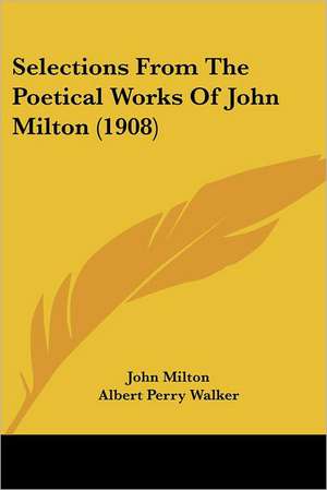 Selections From The Poetical Works Of John Milton (1908) de John Milton