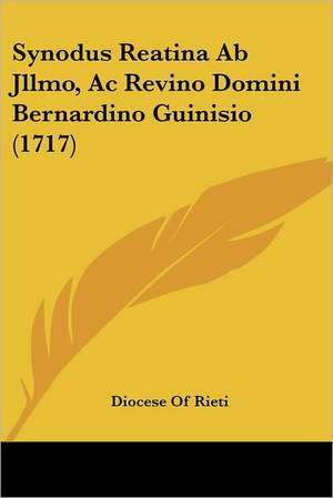 Synodus Reatina Ab Jllmo, Ac Revino Domini Bernardino Guinisio (1717) de Diocese Of Rieti